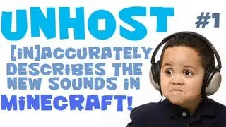 Unhost [In]accurately Describes the New Sounds in Minecraft! (E01)