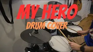 My Hero- Foo Fighters- Drum Cover