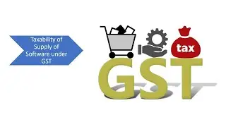 Taxability of Supply of Software under GST - CA Parind Mehta