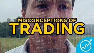 MISCONCEPTIONS WITH TRADING!