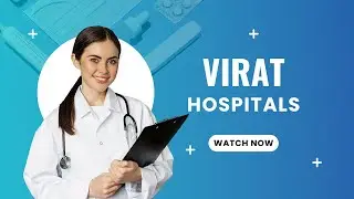 Virat Hospitals: Advanced Treatment & Expert Doctors Overview 24/7 Emergency Care at Virat Hospitals