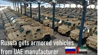 Russia gets armored vehicles from UAE manufacturer.