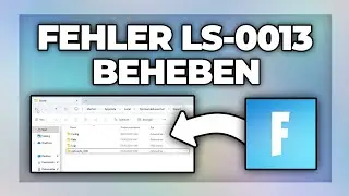 Fortnite Fehler LS-0013 beheben Deutsch - Fortnite startet nicht Fix