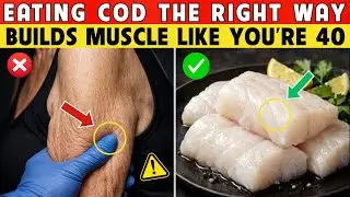 Over 60? Cod Fish STOPS Supporting Your MUSCLES If You Eat It This Way