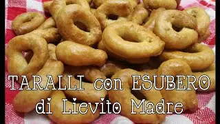 TARALLI con ESUBERO di Lievito Madre