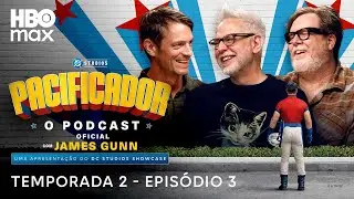 (Legendado) Pacificador: O Podcast Oficial com James Gunn - Epis&oacute;dio 3 | HBO Max
