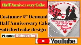 Half Anniversary Cake Design 😊🍰costumer demanding