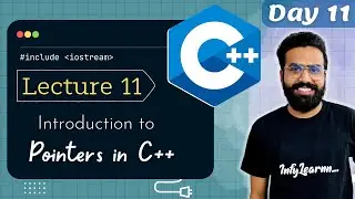 Day 11 | Introduction to Pointers in C++ | Pointers in C++ | C++ Tutorials for Beginners |
