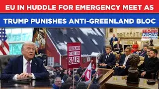 Trump Punishes NATO Members Opposing US' Greenland Plan, Imposes Tariffs Until..| Watch EU In Huddle
