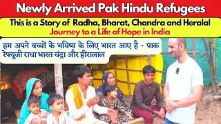 Newly Arrived Pak Hindu Refugees Radha, Bharat, Chandra & Heralal | Journey to a New Life in India