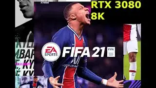 Fifa 21 8K 60+ FPS - RTX 3080