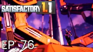 How Fast Can I Complete Phase 4 Space Elevator???  Satisfactory 1.1 New Player Let's Play.  EP.76
