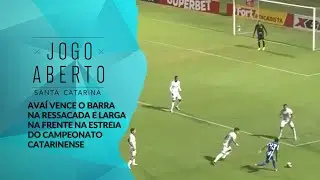 Ava&iacute; vence o Barra na Ressacada e larga na frente na estreia do Catarinense - Jogo Aberto SC
