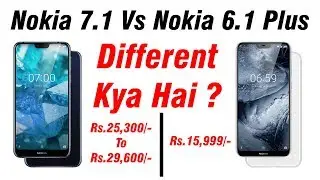 Nokia 7 1 Vs Nokia 6 1 PLUS | Different Kya Hai ? | Price, Specification Comparison ?