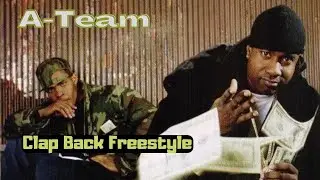 A-Team - Clap Back Freestyle