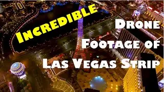 Incredible Drone Footage of Las Vegas Strip