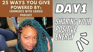 Comments With Cookie Podcast: #25WaysYouGive - DAY 1