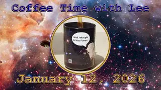Coffee Time With Lee for January 12, 2026, to the Members of Well, I Thought It Was Funny