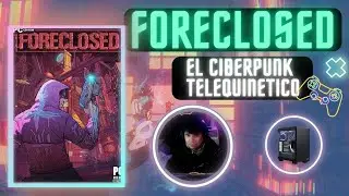 FORECLOSED - Probando el juego similar al ciberpuk pero con poderes / gameplay en espa&ntilde;ol/parte 1de3