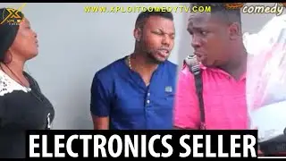 ELECTRONICS SELLER (Xploit Comedy)