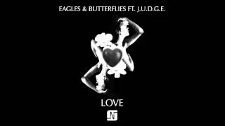 Eagles & Butterflies ft J.U.D.G.E - Love (Original Mix) - Noir Music