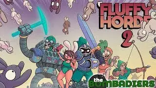 Once More With Feeling - Let's Play Fluffy Horde (Part 2) | The Bombadiers