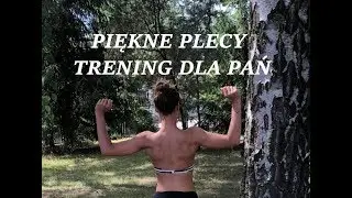 PIĘKNE I MOCNE PLECY KOBIETY - NAJLEPSZE ĆWICZENIA dla KOBIET