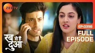 Haider कैसे बचाएगा Dua को Ghazal की गंदी चालों से? | Rabb Se Hai Dua | Full Episode 398 | Zee TV