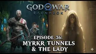Fighting in the myrkr tunnels and going to meet the Lady || God of War Ragnar&ouml;k || Episode - 36
