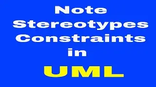 Note,Stereotypes and Constraints in UML  || UML || Unified Modelling Language