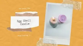 Decorative Candle - How To Make candle with egg shell - Candle Making - DIY