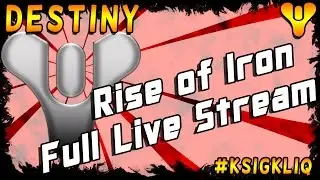 Destiny Rise of Iron Full Twitch Live Stream