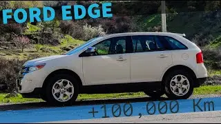 Ford Edge 2013 Long Term Review.   6 years, +100,000Km
