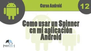 Tutorial 12 Como usar un Spinner en  mi aplicacion Android