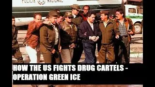 HOW THE US FIGHTS DRUG CARTELS - OPERATION GREEN ICE