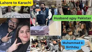 Husband agay Pakistan || Lahore to Karachi or Hyderabad Chali apne Susral || Muhammad ki Birthday 
