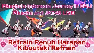 Refrain Penuh Harapan Pikachu and JKT48 LIVE! Pok&eacute;mon &ldquo;Pikachu&rsquo;s Indonesia Journey in BALI&rdquo;