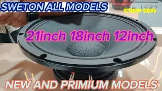 SWETON ALL MODELS PRIMIUM SPEAKER 21INCH 18INCH 12INCH MID SPEAKER BASS SPEAKER 