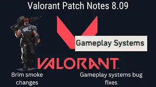 Valorant Patch Notes 8.09 (Brim changes, Gameplay fixes)