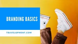 Branding basics for travel and tourism