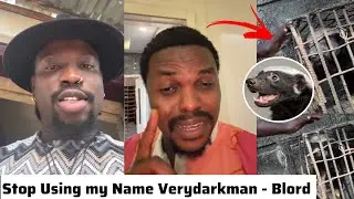 Blord Warn Verydarkman to Stop Using the name RATEL as he Threatens to Arrest and Jail VDM
