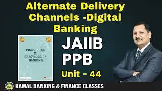 PPB- Unit-44.2 Alternate Delivery Channels -Digital Banking by Kamal Sir #3992 || 05 Nov at 7:30PM