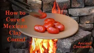Ancient Cookware How to Cure a Mexican Clay Comal