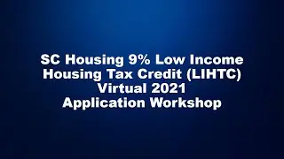 SC Housing 9% Low Income Housing Tax Credit (LIHTC) Virtual 2021 Application Workshop