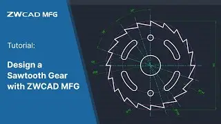 ZWCAD MFG Tutorial | Design a Sawtooth Gear