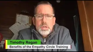 Benefits of the Empathy Circle Facilitation Training Course: Timothy Regan