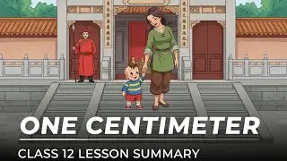 Class 12 Eng. Lit. | One Centimeter - Summary |