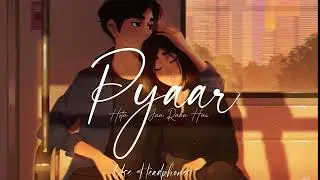 Pyaar Hota Jaa Raha Hai | Slowed+Reverb | Altaaf Sayyed | Lofi Bollywood