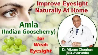 Amla for Weak Eyesight | Improve Eyesight Naturally at Home