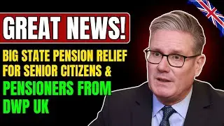 Great News! Big State Pension Relief for Senior Citizens & Pensioners From DWP UK
